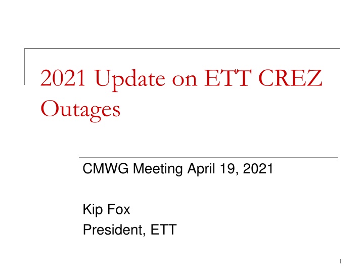 2021 update on ett crez outages