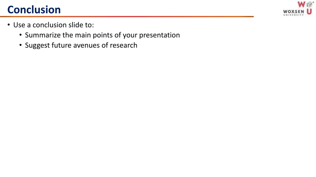 conclusion use a conclusion slide to summarize