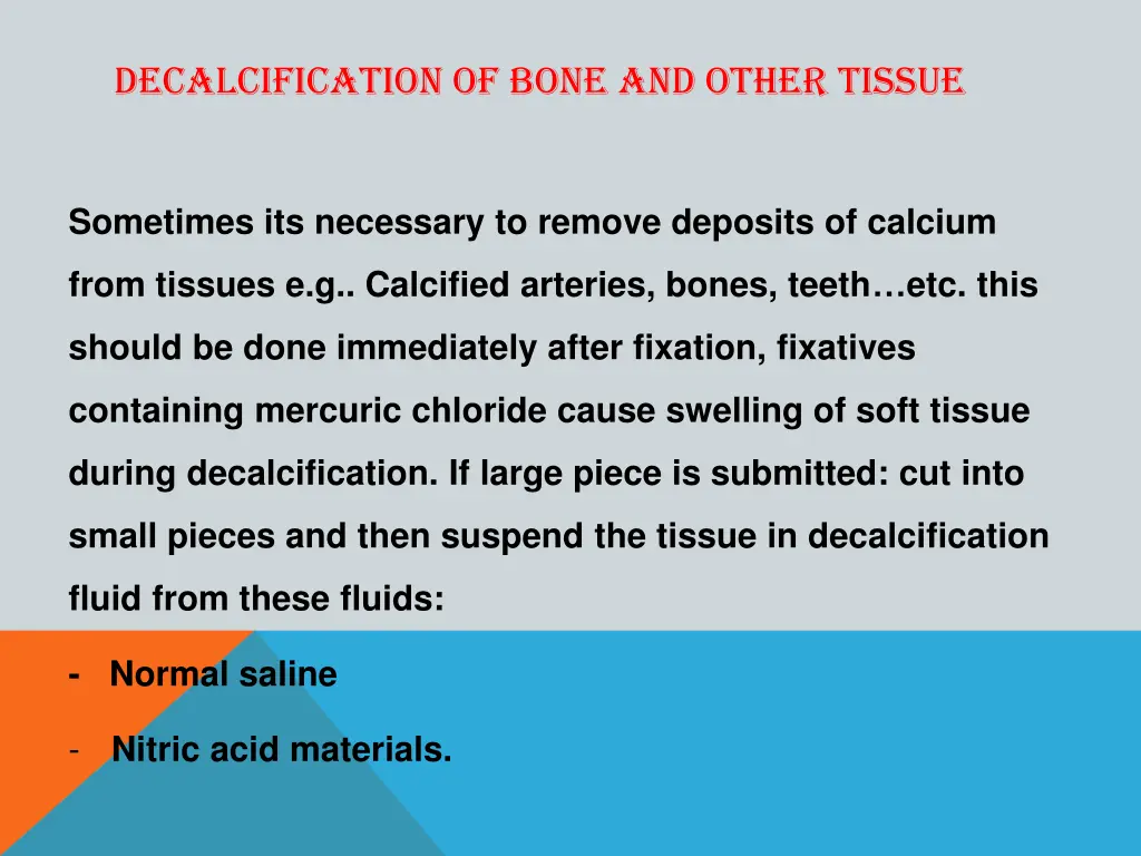 decalcification of bone and other tissue