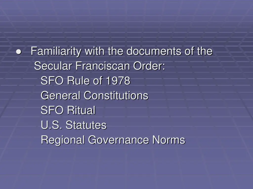 familiarity with the documents of the secular