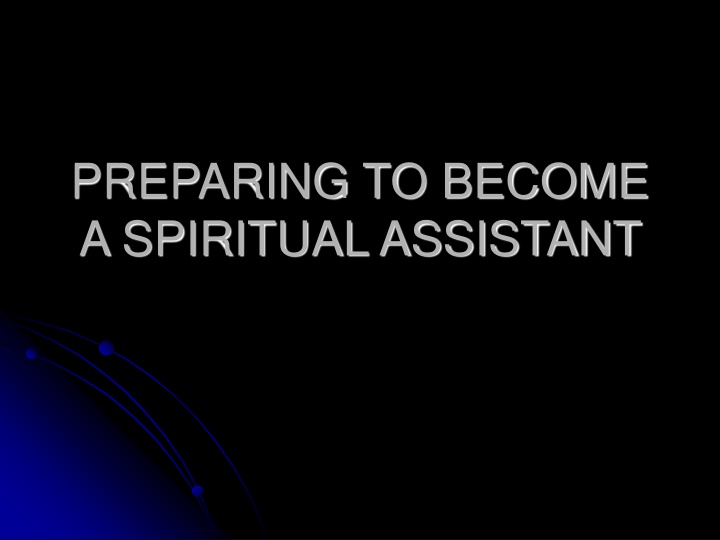 preparing to become a spiritual assistant