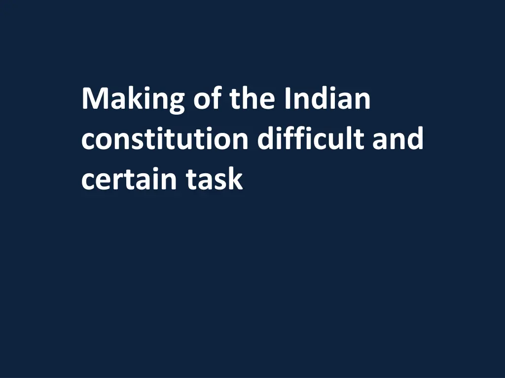 making of the indian constitution difficult