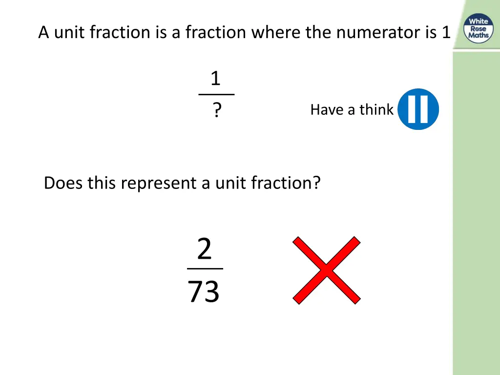 a unit fraction is a fraction where the numerator 5