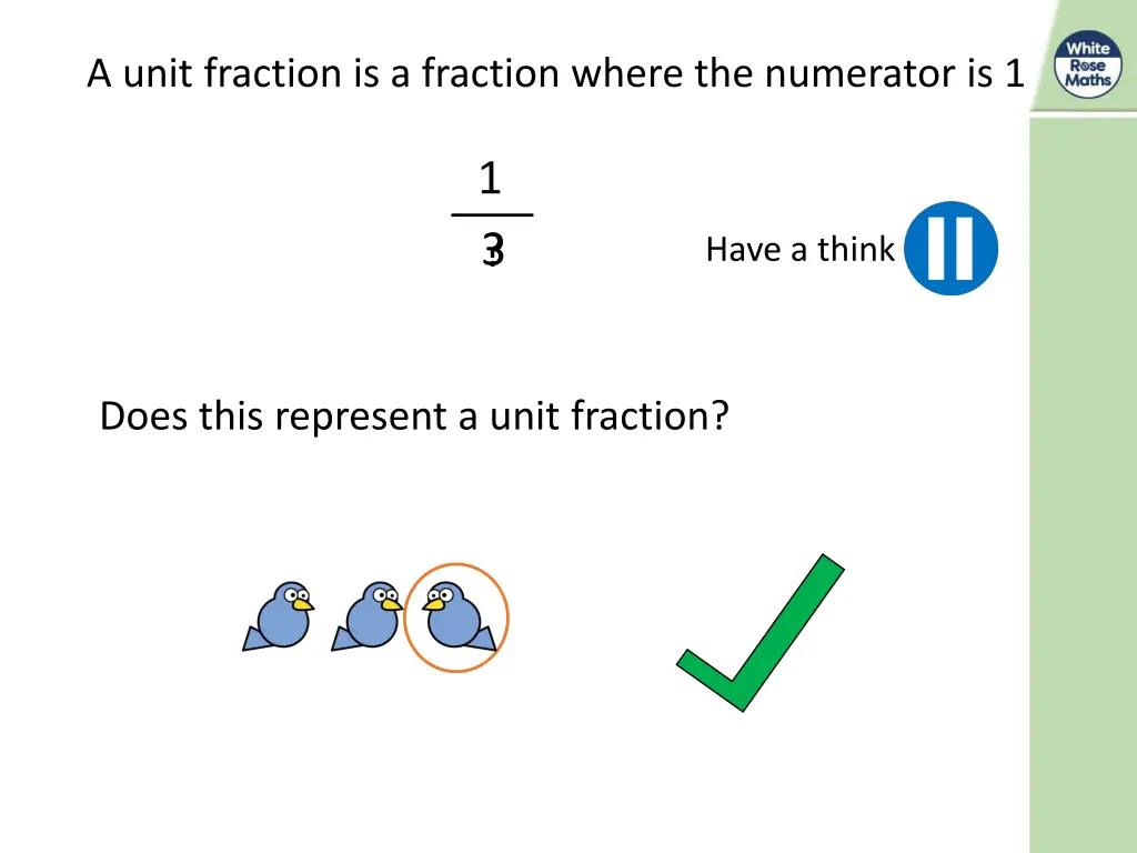 a unit fraction is a fraction where the numerator 8