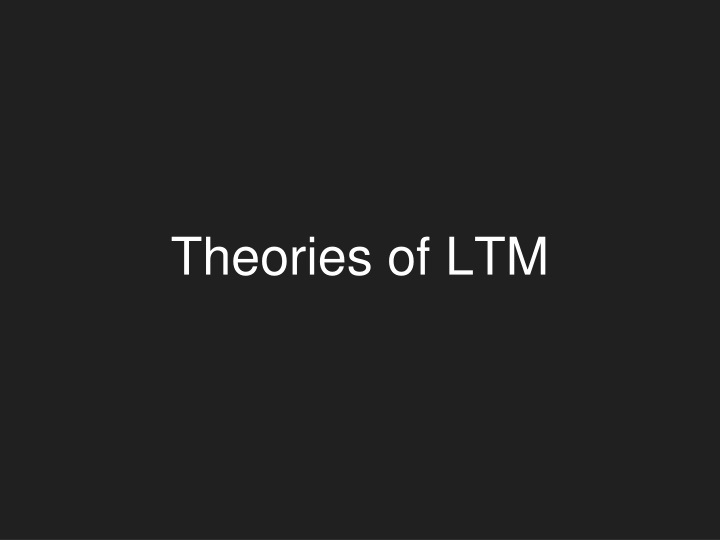 theories of ltm