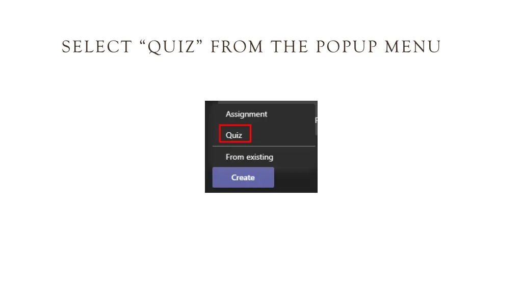 select quiz from the popup menu 1