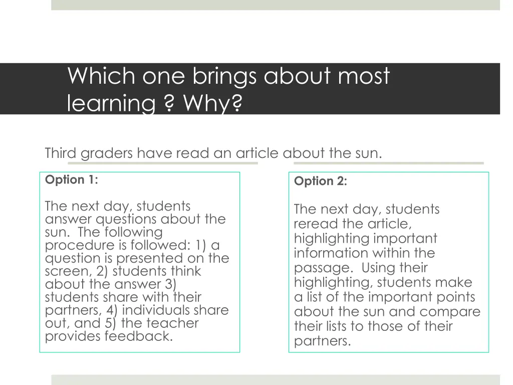 which one brings about most learning why