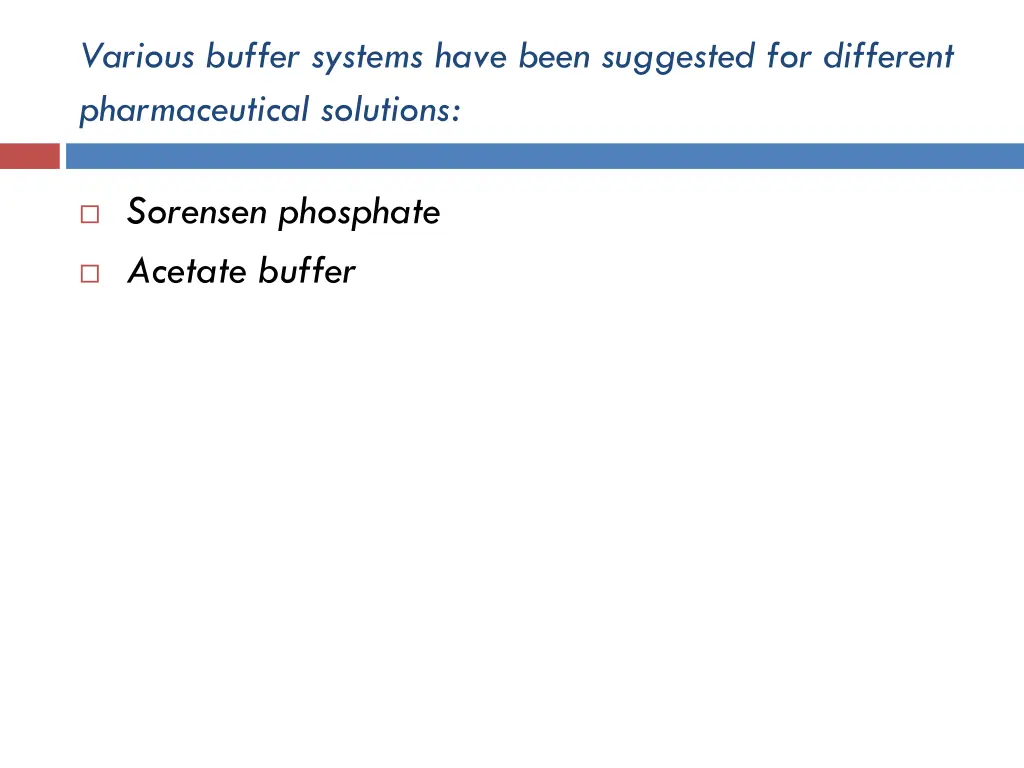 various buffer systems have been suggested