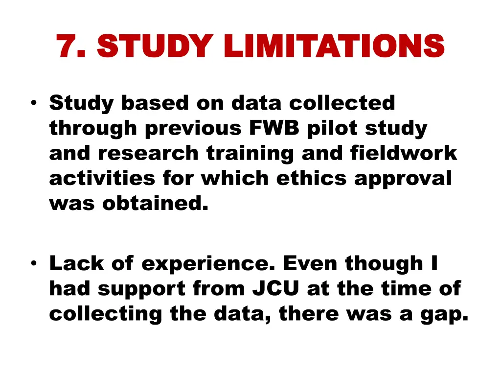 7 study limitations 7 study limitations