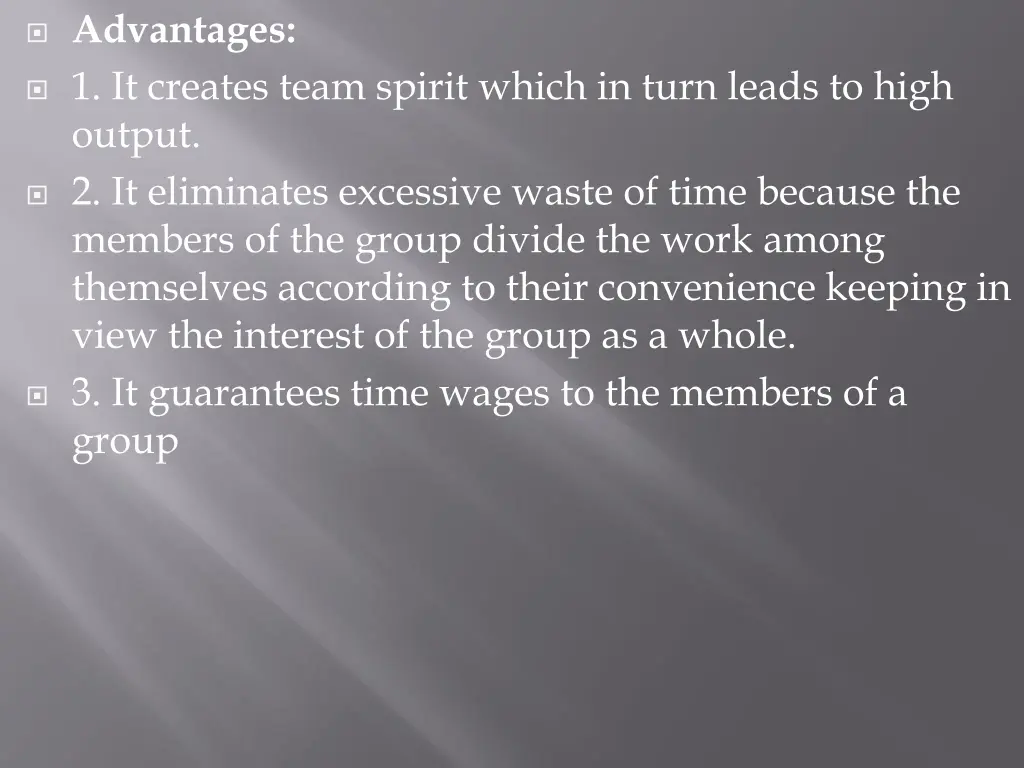 advantages 1 it creates team spirit which in turn