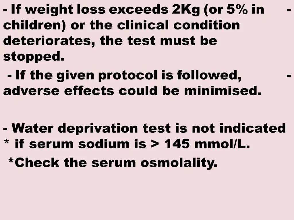 if weight loss exceeds 2kg or 5 in children