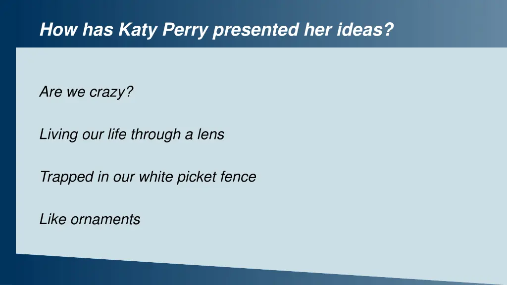 how has katy perry presented her ideas 1