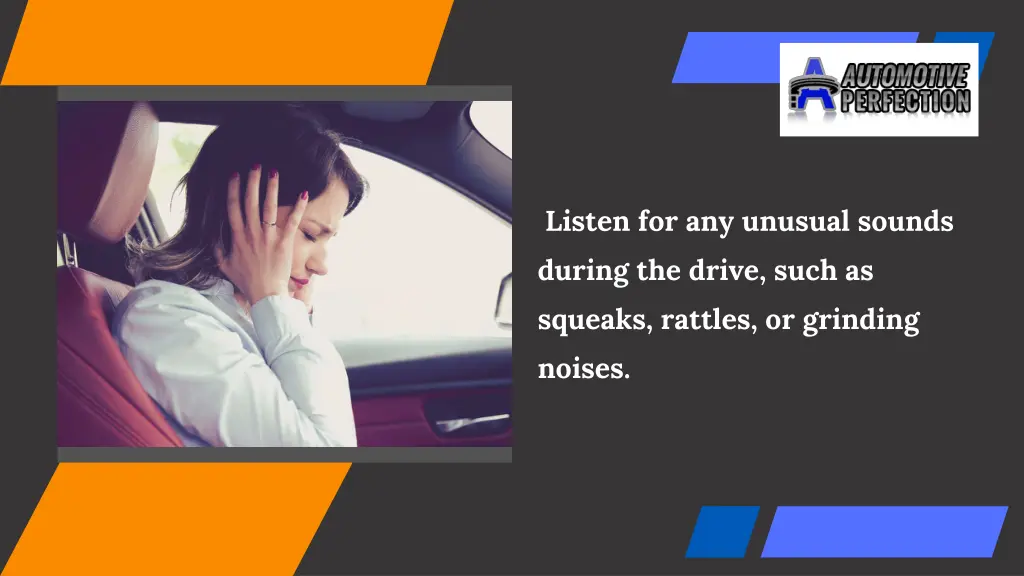 listen for any unusual sounds during the drive