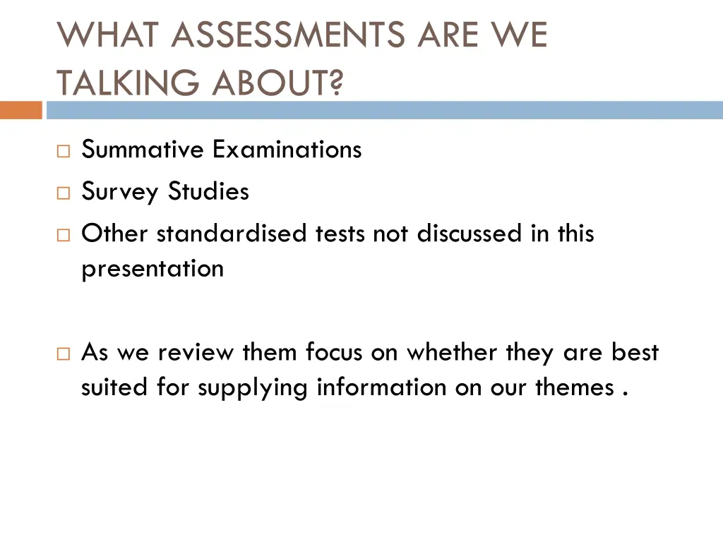 what assessments are we talking about