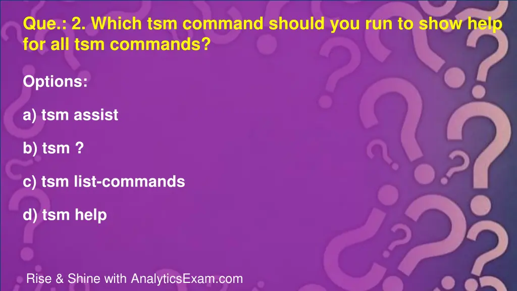 que 2 which tsm command should you run to show