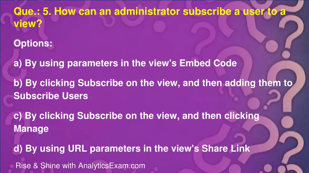 que 5 how can an administrator subscribe a user