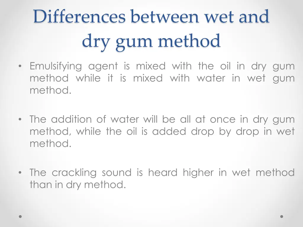 differences between wet and dry gum method