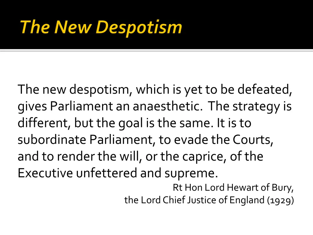 the new despotism which is yet to be defeated