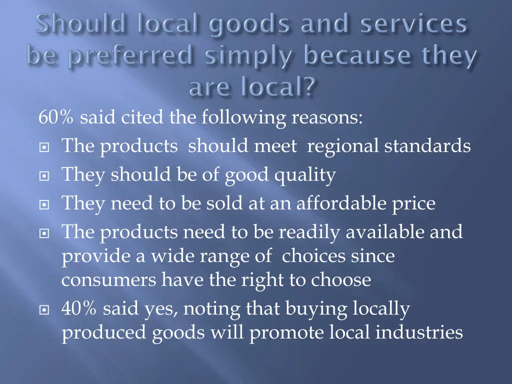 60 said cited the following reasons the products