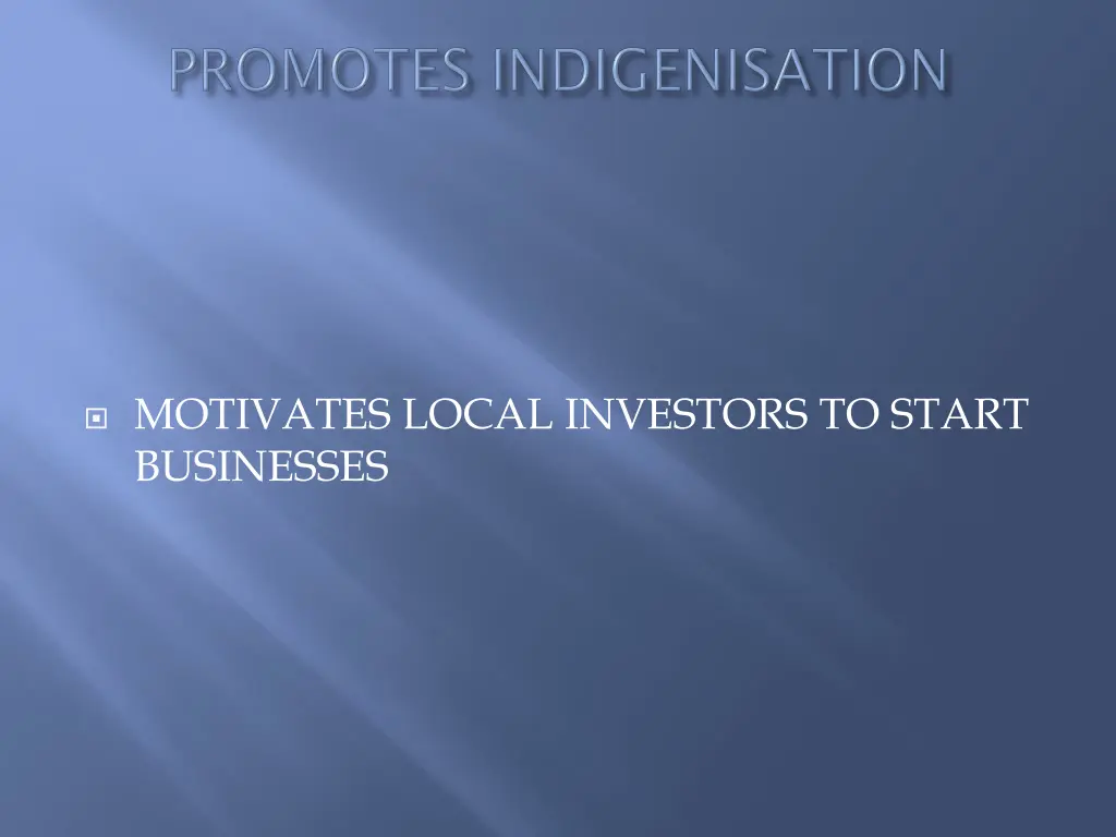 motivates local investors to start businesses