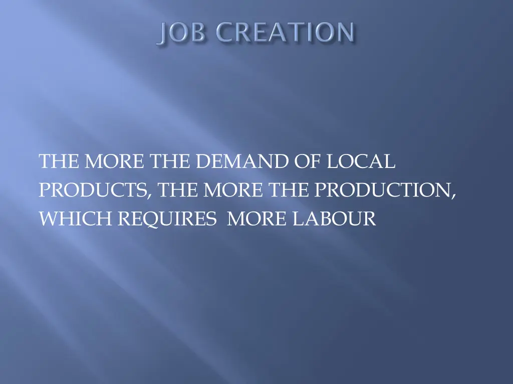 the more the demand of local products the more