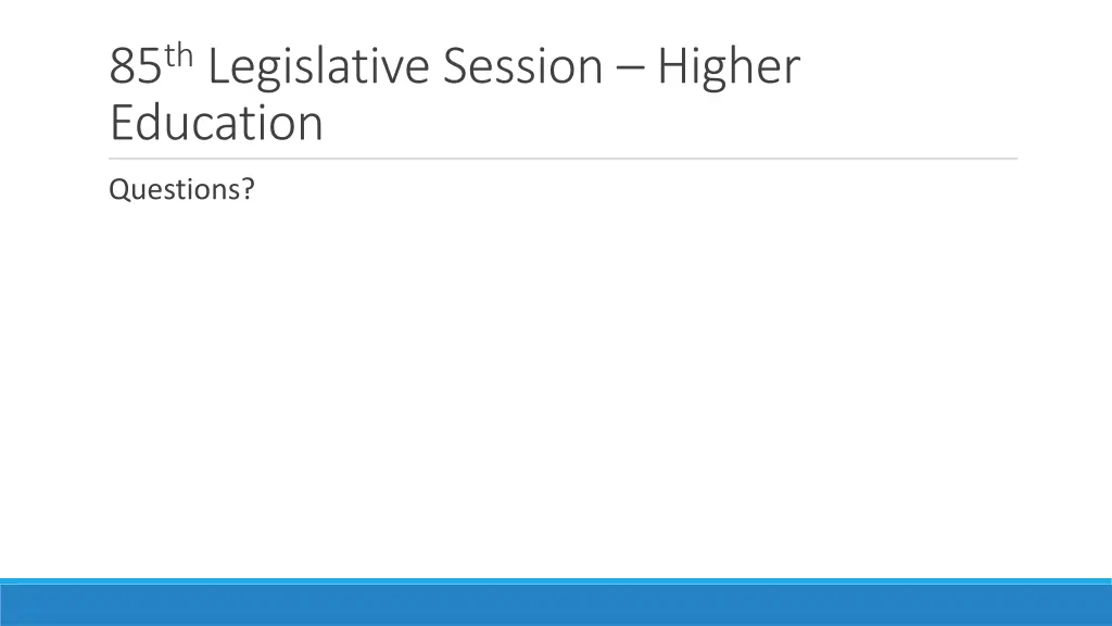 85 th legislative session higher education 3