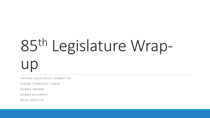 85 th legislature wrap up