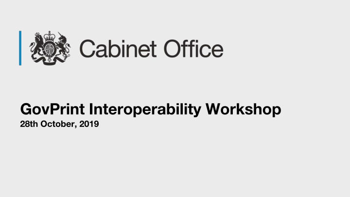 govprint interoperability workshop 28th october