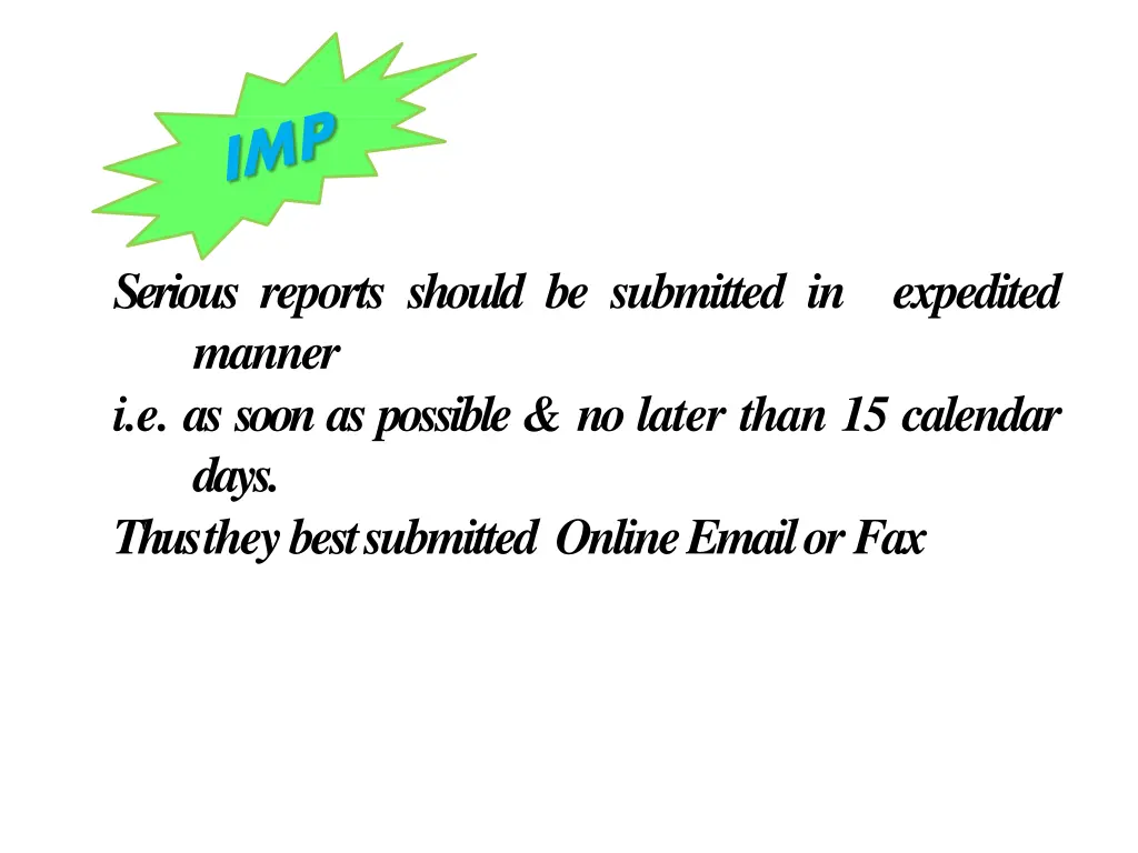 serious reports should be submitted in manner