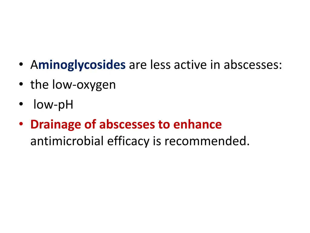 a minoglycosides are less active in abscesses