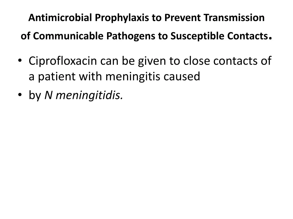 antimicrobial prophylaxis to prevent transmission