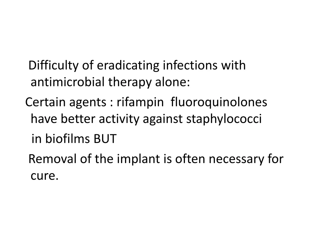 difficulty of eradicating infections with