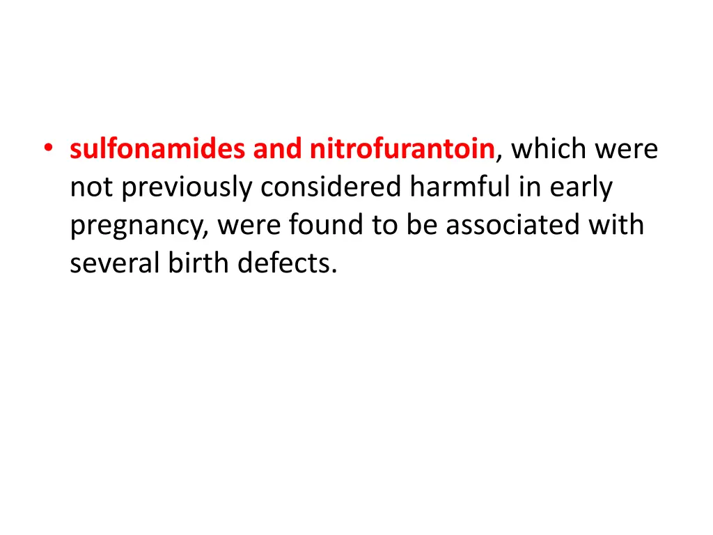 sulfonamides and nitrofurantoin which were