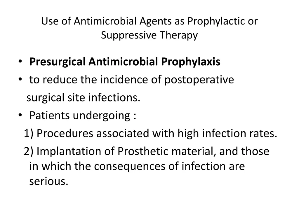 use of antimicrobial agents as prophylactic