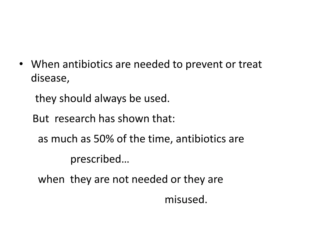 when antibiotics are needed to prevent or treat