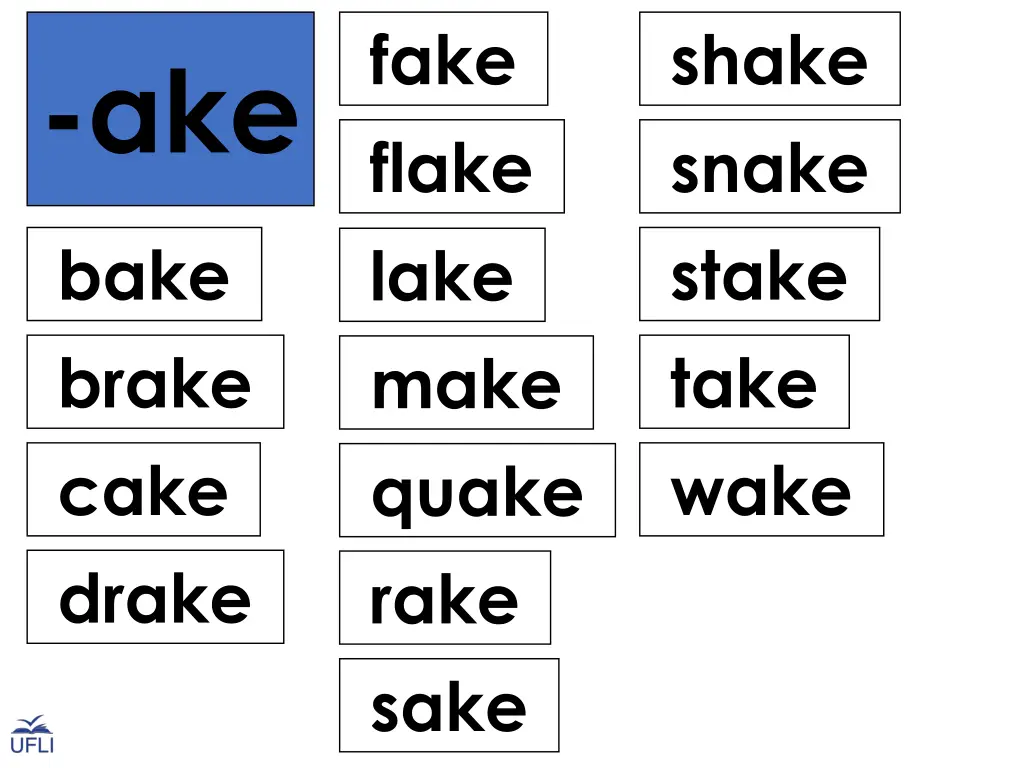 fake flake lake make quake rake sake