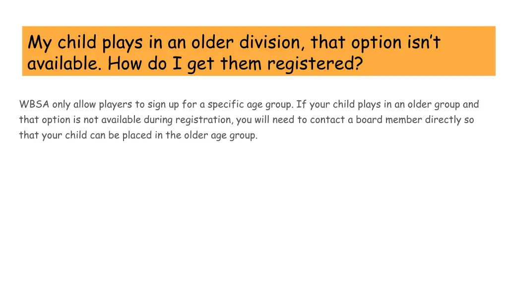 my child plays in an older division that option