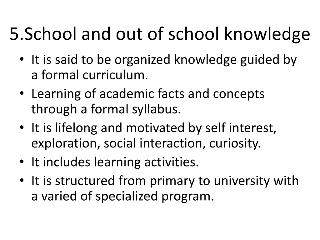 5 school and out of school knowledge it is said