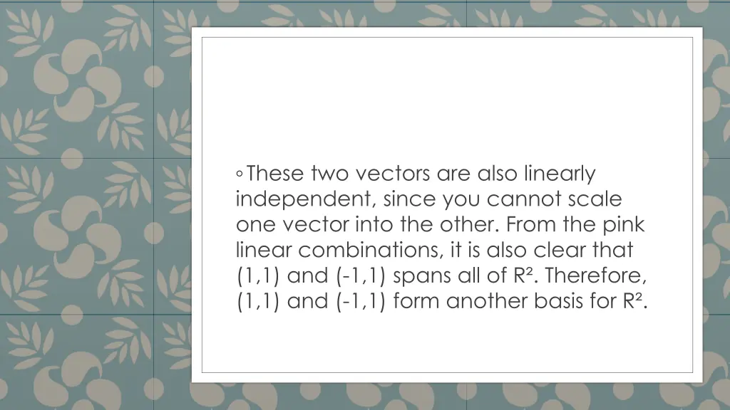 these two vectors are also linearly independent