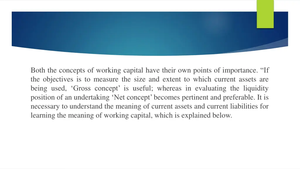 both the concepts of working capital have their