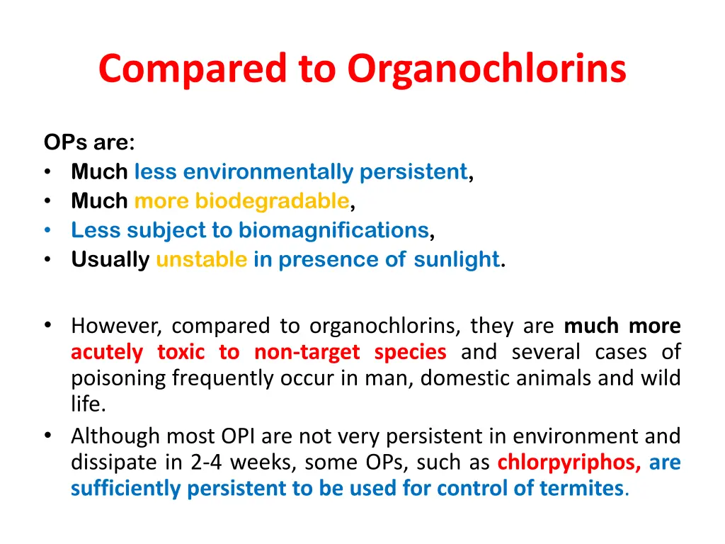 compared to organochlorins