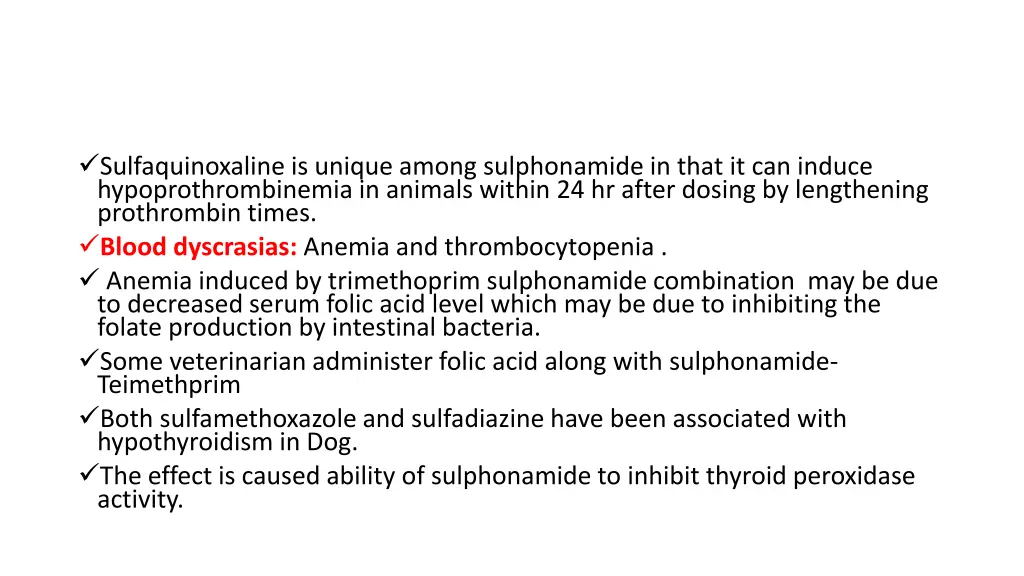 sulfaquinoxaline is unique among sulphonamide