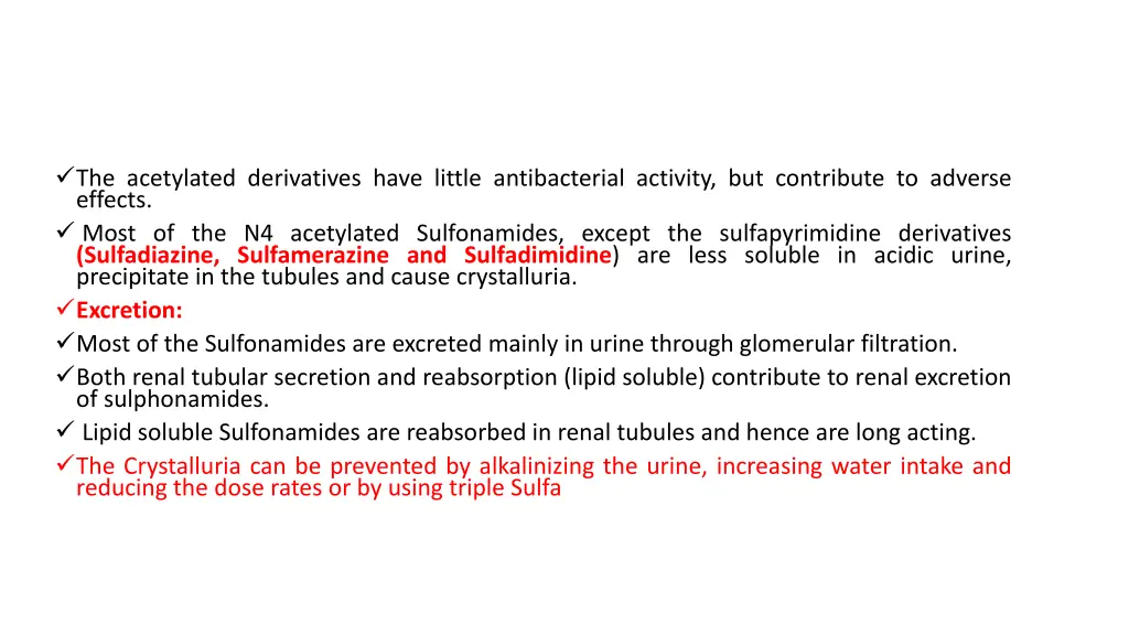 the acetylated derivatives have little