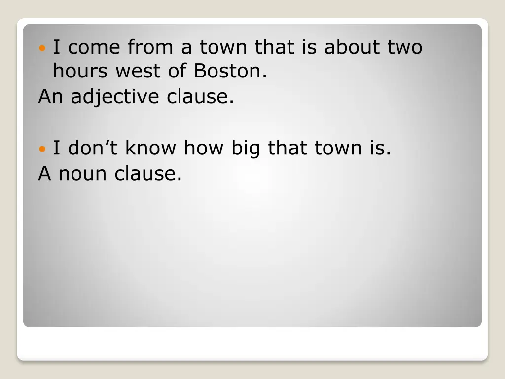 i come from a town that is about two hours west