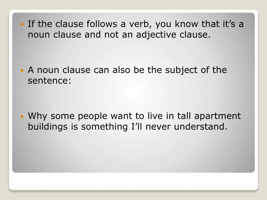 if the clause follows a verb you know that