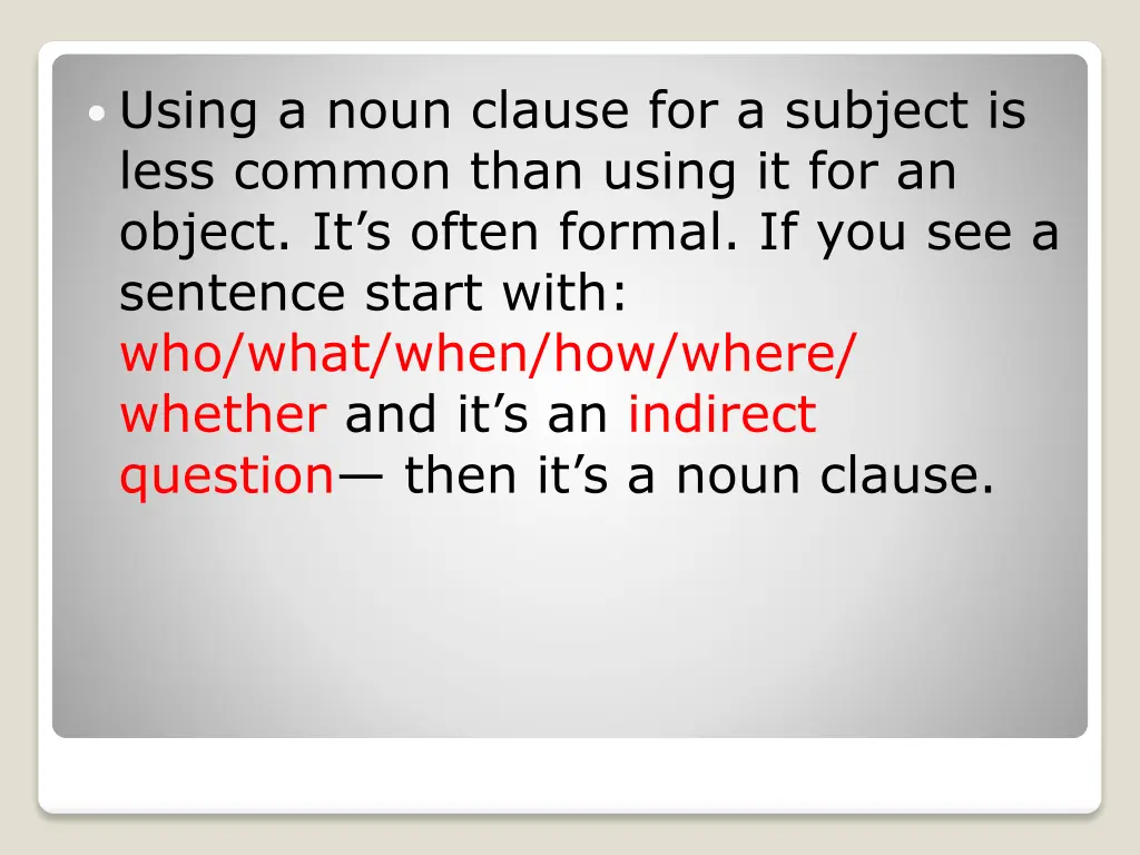 using a noun clause for a subject is less common