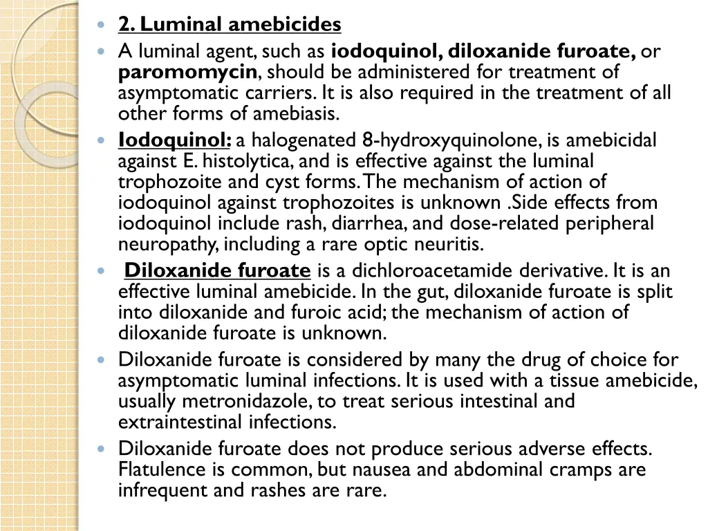 2 luminal amebicides a luminal agent such