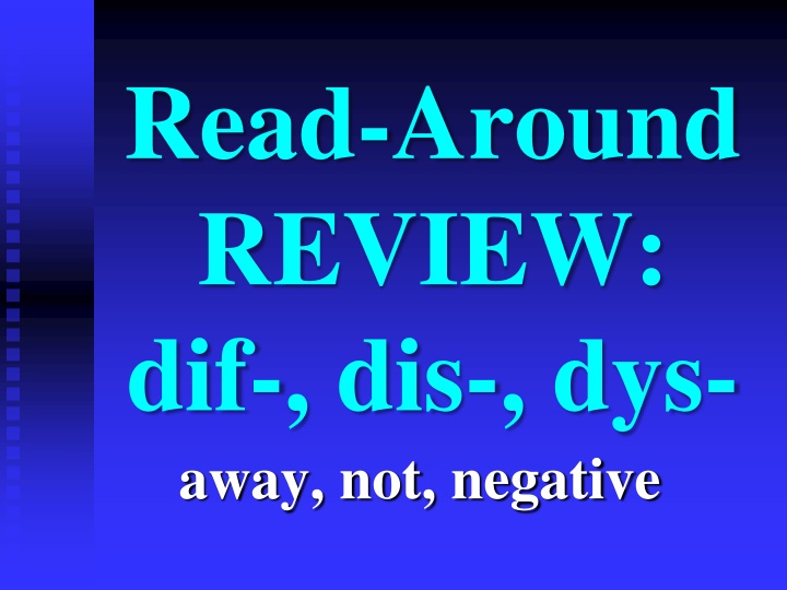 read around review dif dis dys away not negative