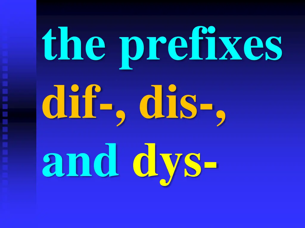 the prefixes dif dis and dys