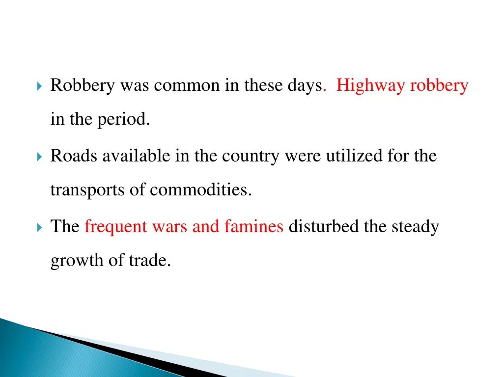 robbery was common in these days highway robbery